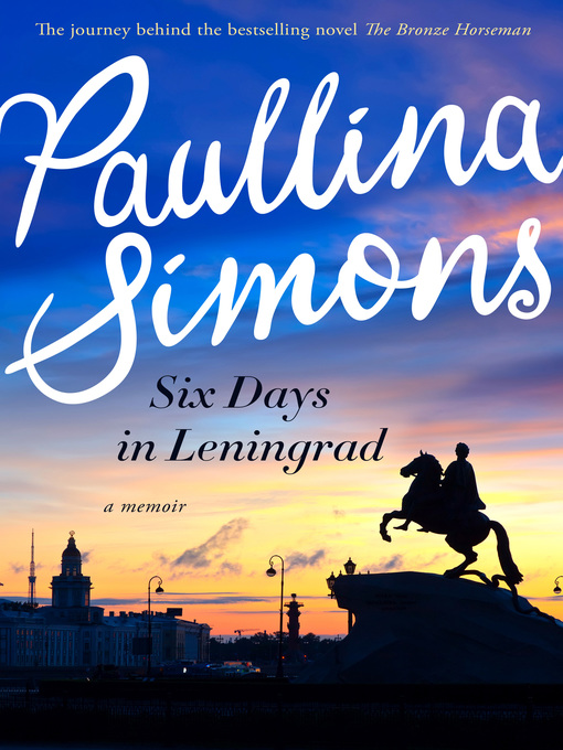 Title details for Six Days in Leningrad by Paullina Simons - Wait list